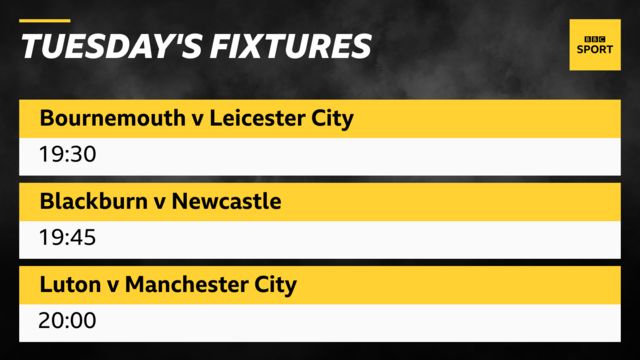 FA Cup fixtures on Tuesday: Bournemouth v Leicester City (19:30 kick-off), Blackburn Rovers v Newcastle United (19:45 kick-off), Luton Town v Manchester City (20:00 kick-off)